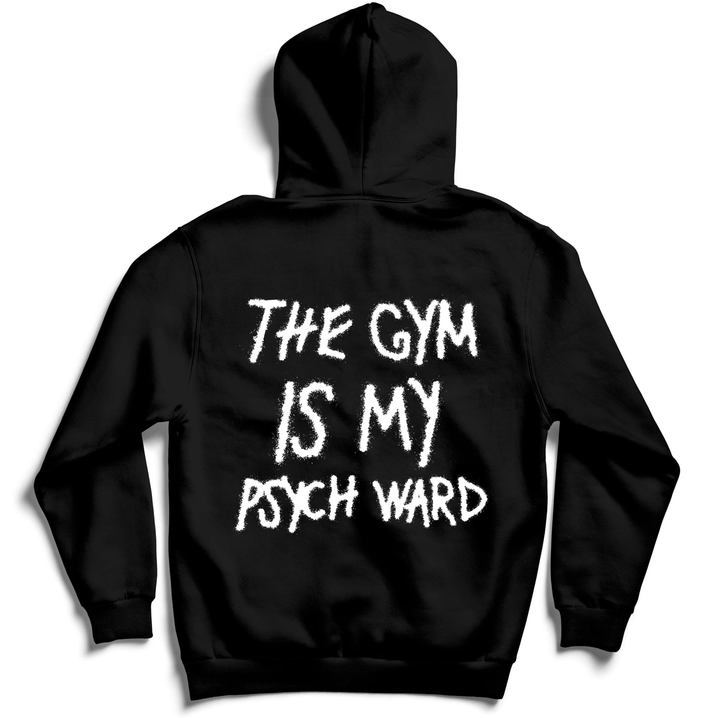 THE GYM IS MY PSYCH WARD HOODIE - BLACK / WHITE