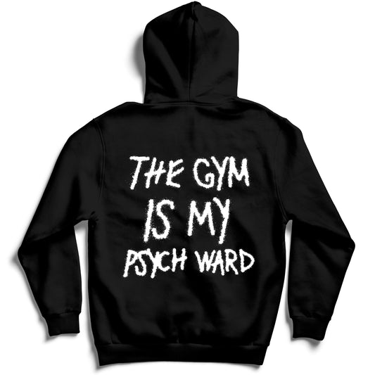 THE GYM IS MY PSYCH WARD HOODIE - BLACK / WHITE